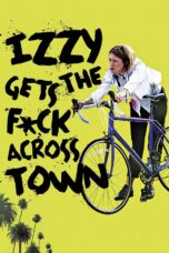 Nonton film Streaming Izzy Gets the F*ck Across Town (2018) subtitle Bahasa Indonesia