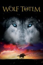 Nonton film Streaming Wolf Totem (2015) subtitle Bahasa Indonesia