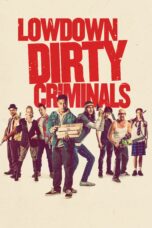 Nonton film Streaming Lowdown Dirty Criminals (2020) subtitle Bahasa Indonesia