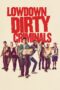 Nonton film Streaming Lowdown Dirty Criminals (2020) subtitle Bahasa Indonesia Nonton film Streaming Lowdown Dirty Criminals (2020) subtitle Bahasa Indonesia