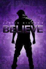 Nonton film Streaming Justin Bieber’s Believe (2013) subtitle Bahasa Indonesia