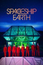 Nonton film Streaming Spaceship Earth (2020) subtitle Bahasa Indonesia