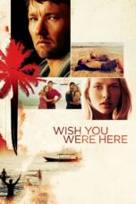 Nonton film Streaming Wish You Were Here (2012) subtitle Bahasa Indonesia