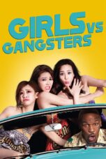 Nonton film Streaming Girls vs Gangsters (2018) subtitle Bahasa Indonesia
