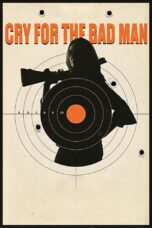 Nonton film Streaming Cry for the Bad Man (2019) subtitle Bahasa Indonesia