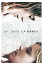 Nonton film Streaming My Days of Mercy (2018) subtitle Bahasa Indonesia