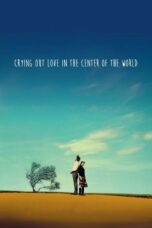 Nonton film Streaming Crying Out Love in the Center of the World (2004) subtitle Bahasa Indonesia