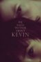 Nonton film Streaming We Need to Talk About Kevin (2011) subtitle Bahasa Indonesia