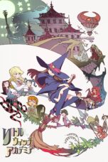 Nonton film Streaming Little Witch Academia (2013) subtitle Bahasa Indonesia