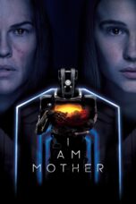 Nonton film Streaming I Am Mother (2019) subtitle Bahasa Indonesia