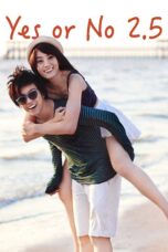 Nonton film Streaming Yes or No 2.5 (2015) subtitle Bahasa Indonesia