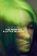 Nonton film Streaming Billie Eilish: The World’s a Little Blurry (2021) subtitle Bahasa Indonesia