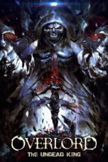 Nonton film Streaming Overlord: The Undead King (2017) subtitle Bahasa Indonesia