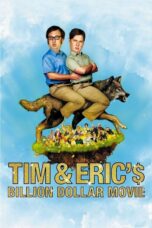 Nonton film Streaming Tim and Eric’s Billion Dollar Movie (2012) subtitle Bahasa Indonesia