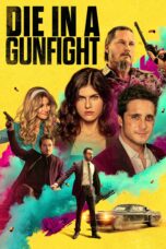 Nonton film Streaming Die in a Gunfight (2021) subtitle Bahasa Indonesia