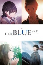 Nonton film Streaming Her Blue Sky (2019) subtitle Bahasa Indonesia