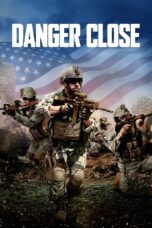 Nonton film Streaming Danger Close (2017) subtitle Bahasa Indonesia