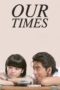 Nonton film Streaming Our Times (2015) subtitle Bahasa Indonesia Nonton film Streaming Our Times (2015) subtitle Bahasa Indonesia