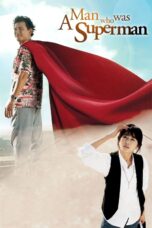 Nonton film Streaming A Man Who Was Superman (2008) subtitle Bahasa Indonesia