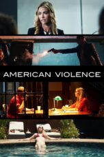 Nonton film Streaming American Violence (2017) subtitle Bahasa Indonesia