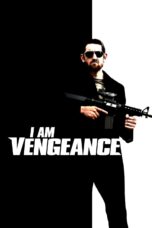 Nonton film Streaming I Am Vengeance (2018) subtitle Bahasa Indonesia
