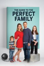 Nonton film Streaming The Guide to the Perfect Family (2021) subtitle Bahasa Indonesia