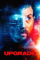 Nonton film Streaming Upgrade (2018) subtitle Bahasa Indonesia