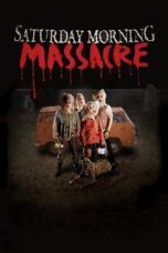 Nonton film Streaming Saturday Morning Massacre (2012) subtitle Bahasa Indonesia