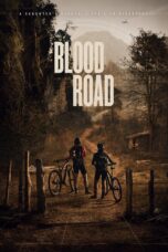 Nonton film Streaming Blood Road (2017) subtitle Bahasa Indonesia