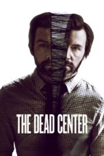 Nonton film Streaming The Dead Center (2019) subtitle Bahasa Indonesia