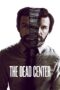Nonton film Streaming The Dead Center (2019) subtitle Bahasa Indonesia