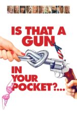 Nonton film Streaming Is That a Gun in Your Pocket? (2016) subtitle Bahasa Indonesia