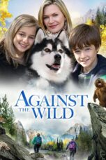 Nonton film Streaming Against the Wild (2013) subtitle Bahasa Indonesia