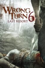 Nonton film Streaming Wrong Turn 6: Last Resort (2014) subtitle Bahasa Indonesia