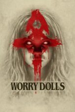 Nonton film Streaming Worry Dolls (2016) subtitle Bahasa Indonesia