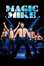 Nonton film Streaming Magic Mike (2012) subtitle Bahasa Indonesia