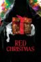 Nonton film Streaming Red Christmas (2016) subtitle Bahasa Indonesia Nonton film Streaming Red Christmas (2016) subtitle Bahasa Indonesia