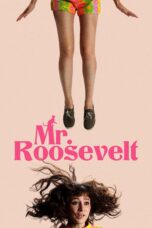 Nonton film Streaming Mr. Roosevelt (2017) subtitle Bahasa Indonesia
