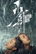 Nonton film Streaming Better Days (2019) subtitle Bahasa Indonesia