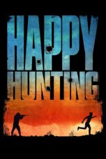 Nonton film Streaming Happy Hunting (2017) subtitle Bahasa Indonesia