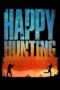 Nonton film Streaming Happy Hunting (2017) subtitle Bahasa Indonesia