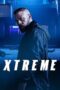Nonton film Streaming Xtreme (2021) subtitle Bahasa Indonesia