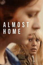 Nonton film Streaming Almost Home (2019) subtitle Bahasa Indonesia
