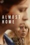 Nonton film Streaming Almost Home (2019) subtitle Bahasa Indonesia