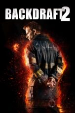 Nonton film Streaming Backdraft 2 (2019) subtitle Bahasa Indonesia