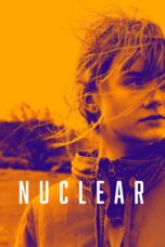 Nonton film Streaming Nuclear (2019) subtitle Bahasa Indonesia