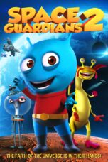 Nonton film Streaming Space Guardians 2 (2018) subtitle Bahasa Indonesia