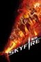 Nonton film Streaming Skyfire (2019) subtitle Bahasa Indonesia
