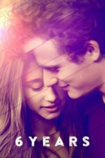 Nonton film Streaming 6 Years (2015) subtitle Bahasa Indonesia