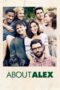 Nonton film Streaming About Alex (2014) subtitle Bahasa Indonesia Nonton film Streaming About Alex (2014) subtitle Bahasa Indonesia